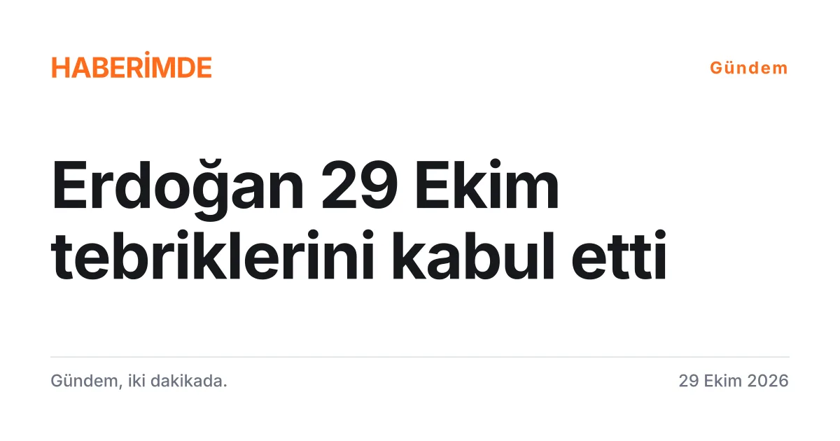 Cumhuriyet'in 103. yılında Cumhurbaşkanı Erdoğan'ın Külliye'deki tebrik törenini anlatan tipografik haber kartı