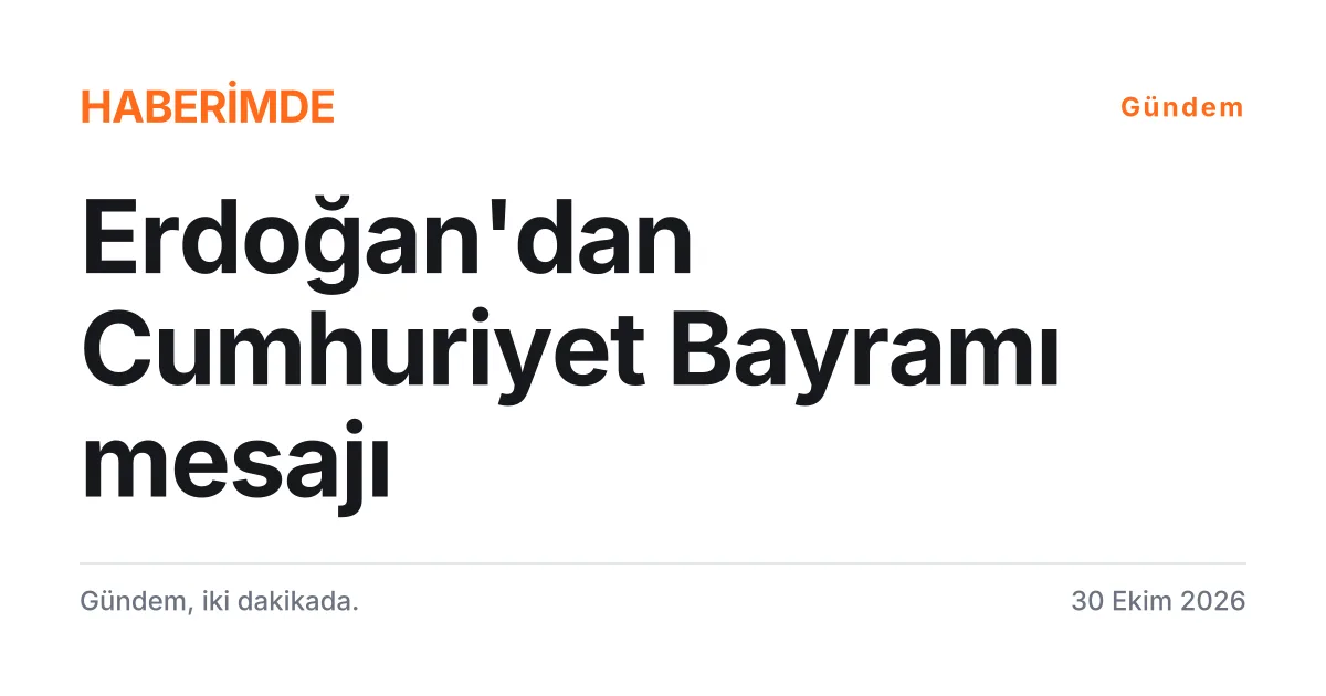 Cumhurbaşkanı Erdoğan'ın Cumhuriyet'in 103. yılı mesajını konu alan tipografik haber kartı