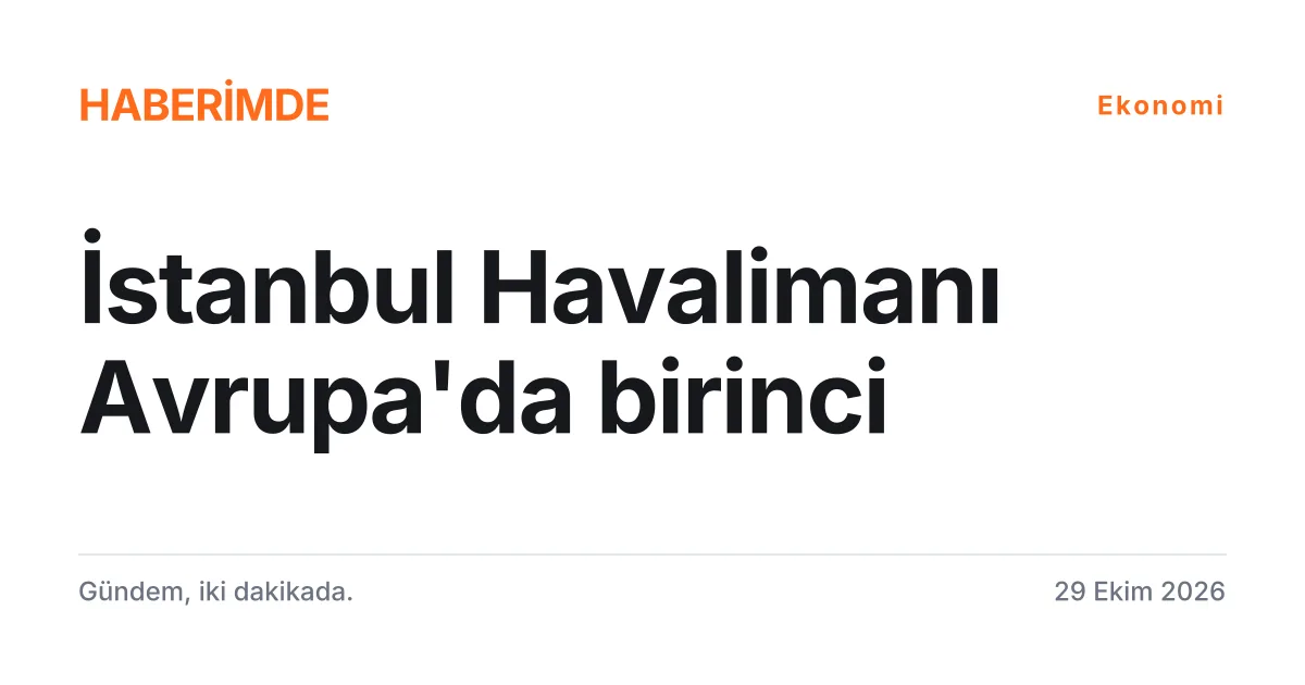 İstanbul Havalimanı'nın günlük 1491 uçuşla Avrupa'nın en yoğun havalimanı olduğunu gösteren tipografik kart