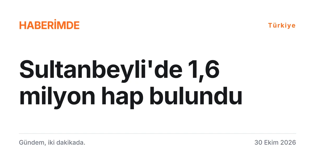 Sultanbeyli'de araçta ele geçirilen sentetik ecza hapı haberini anlatan tipografik kapak kartı